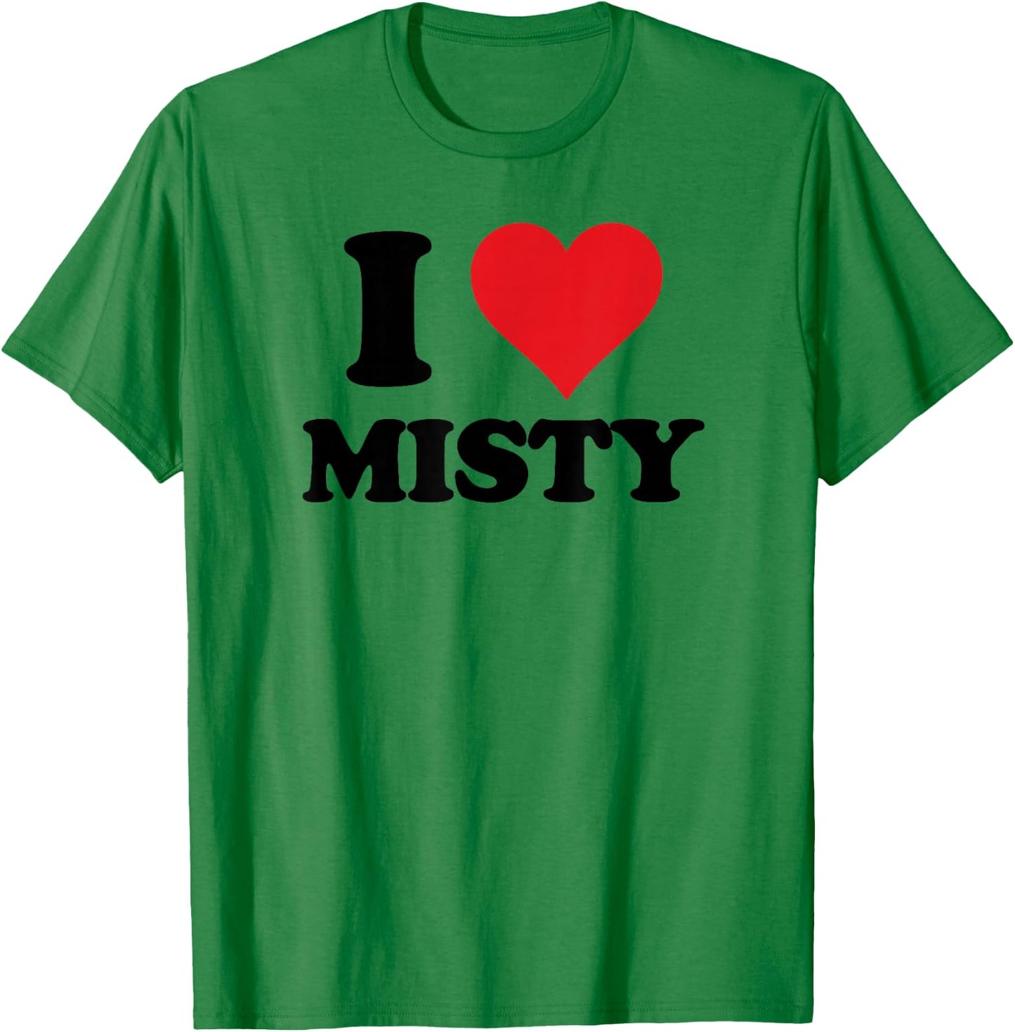 I Heart Misty First Name I Love Personalized Stuff T-Shirt - T-Shirt | Irish Green