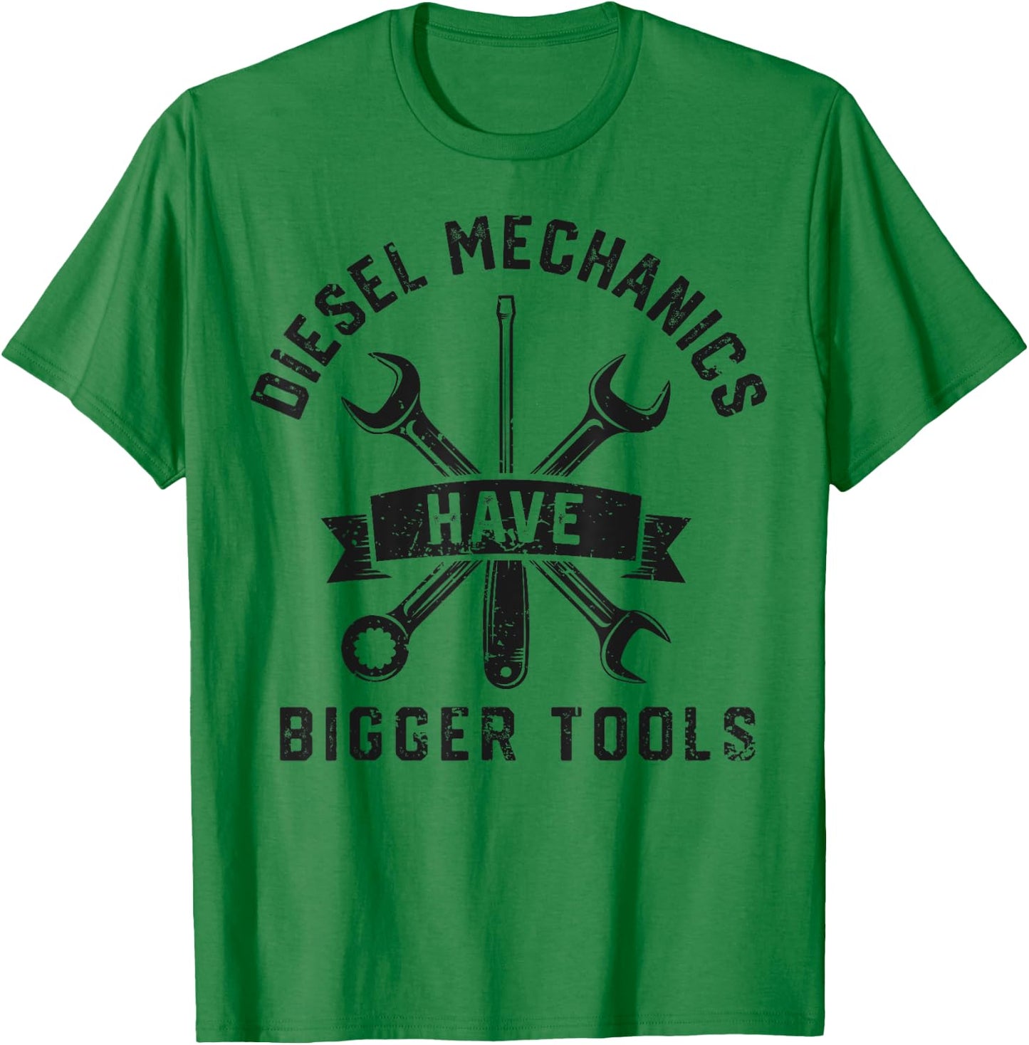 Diesel Mechanics Have Bigger Tools Funny Mechanic Gifts Men T-Shirt - T-Shirt | Irish Green