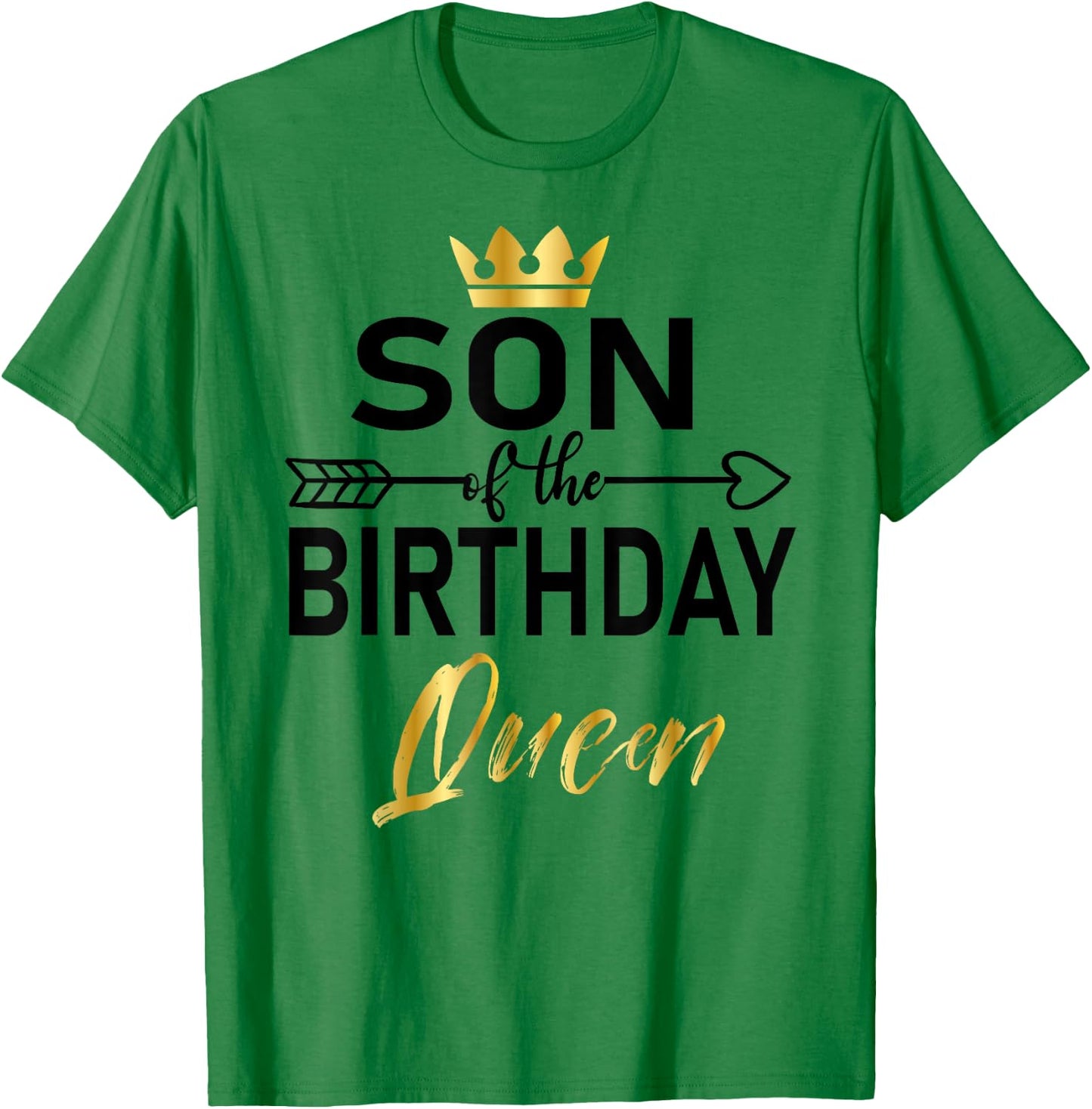 Son Of The Birthday Queen Mom's Bday matching Birthday T-Shirt - T-Shirt | Irish Green