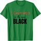 Women's Leopard Print Shirt Leopard is the new Black Shirt T-Shirt - T-Shirt | Irish Green