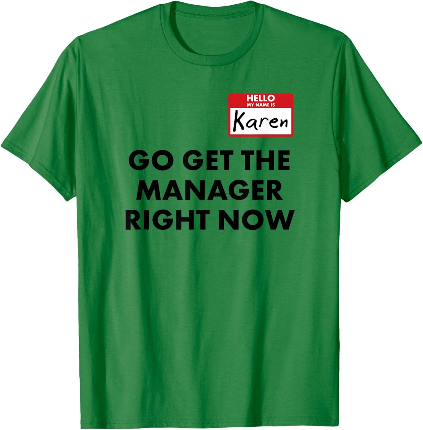 Karen Halloween Idea Costume Speak to The Manager Funny T-Shirt - T-Shirt | Irish Green