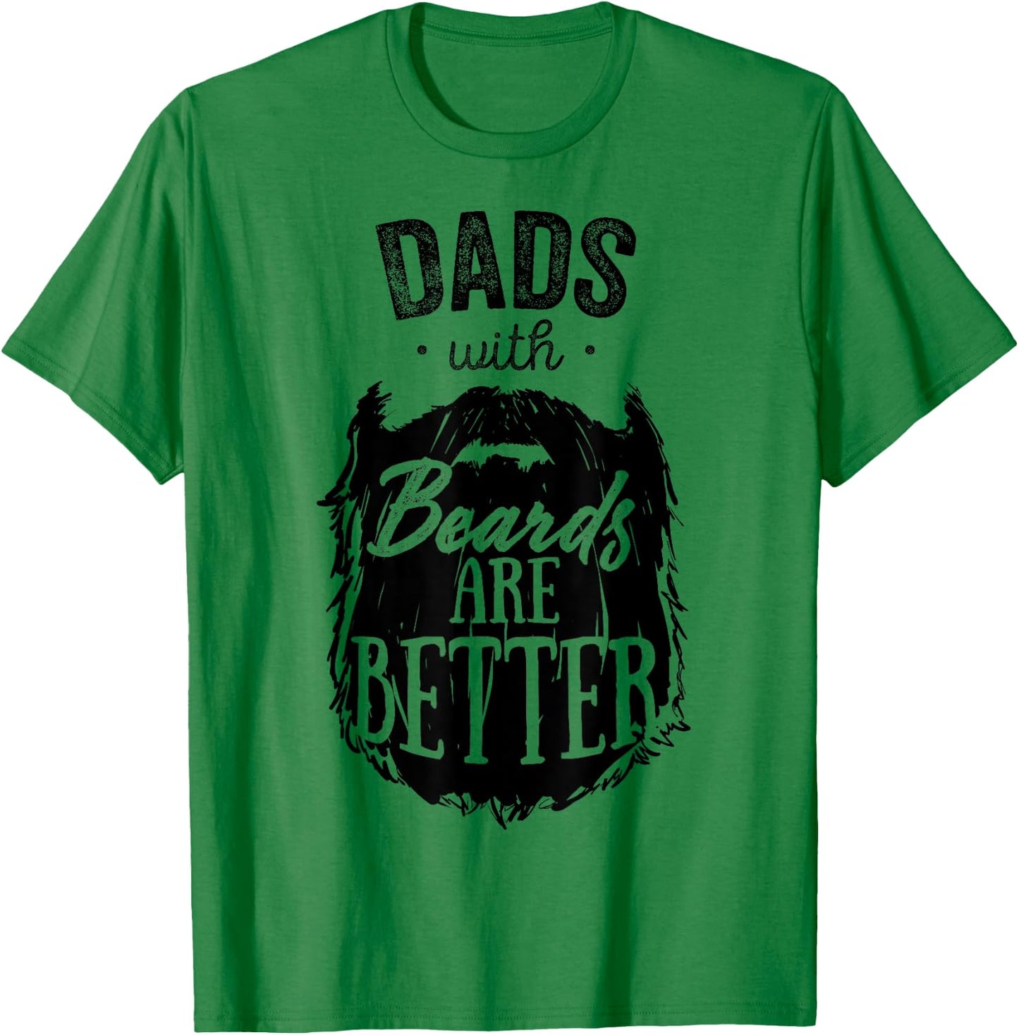 Dads With Beards Are Better Funny Bearded Man Father T-Shirt - T-Shirt | Irish Green