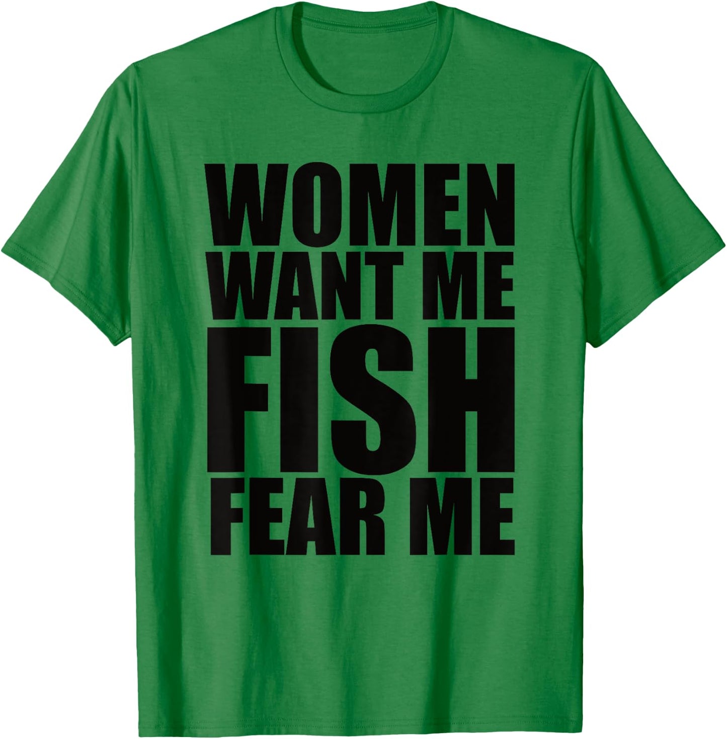 Women Want Me Fish Fear Me T-Shirt - T-Shirt | Irish Green