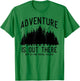 Adventure Is Out There But So Are Serial Killers T-Shirt - T-Shirt | Irish Green