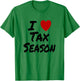 I Heart (Love) Tax Season Accountant CPA Tax Specialist T-Shirt - T-Shirt | Irish Green