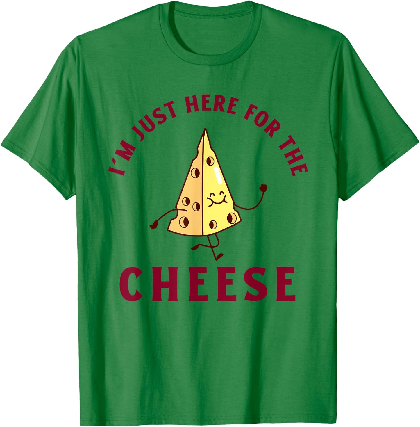 I'm Just Here For The Cheese Funny T-Shirt - T-Shirt | Irish Green