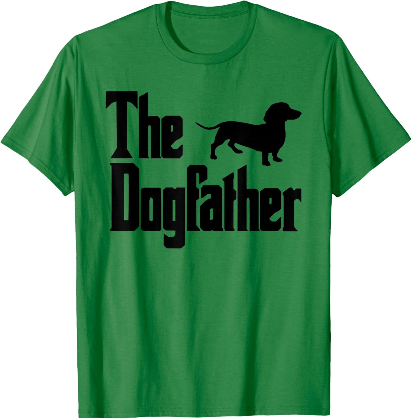 The Dogfather Funny Dachshund Lover Gift Design for Dog Dads T-Shirt - T-Shirt | Irish Green