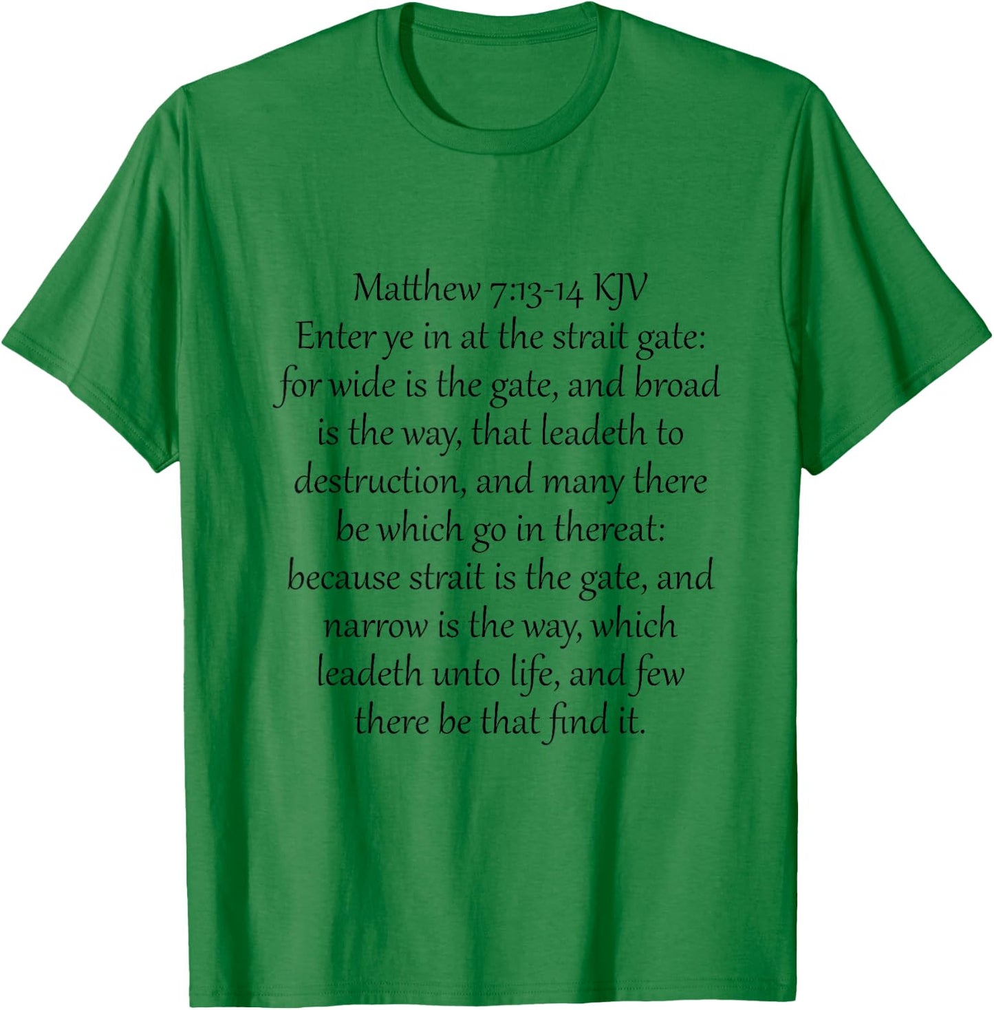 Matthew 7:13-14 KJV T-Shirt - T-Shirt | Irish Green