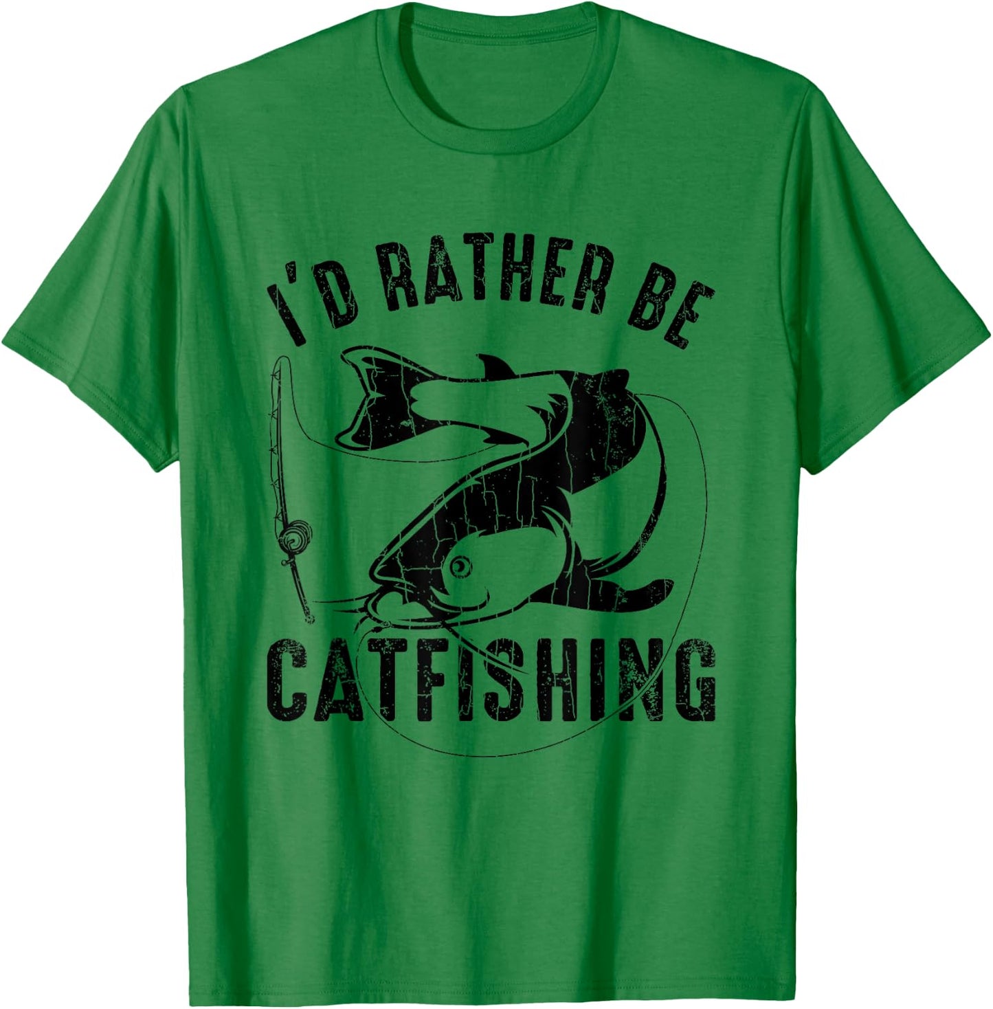I'd Rather Be Catfishing Fun Fishing Lover Catfisher Graphic T-Shirt - T-Shirt | Irish Green