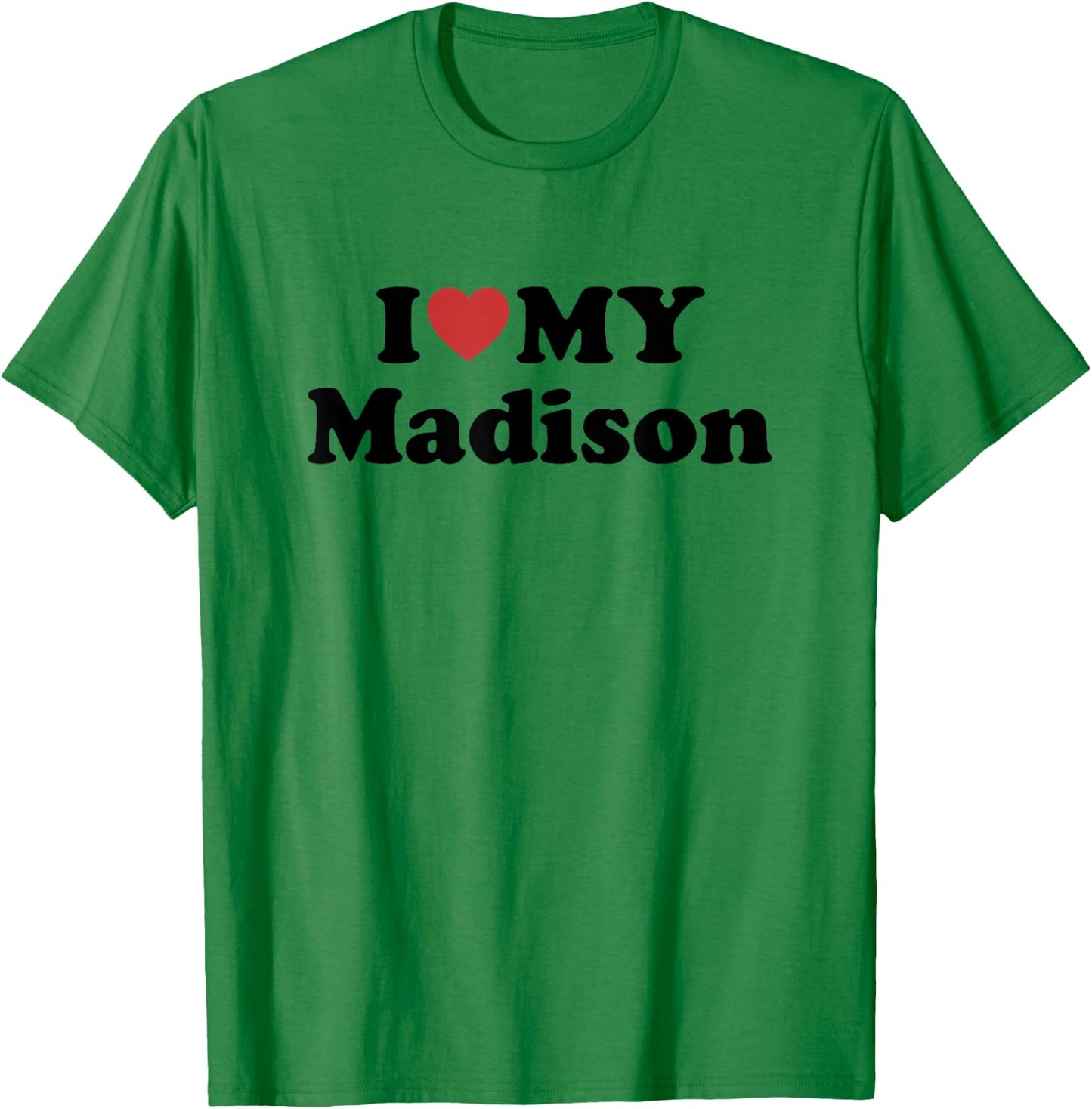 I Love My Madison First Name Matching Couple Outfit T-Shirt - T-Shirt | Irish Green