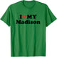 I Love My Madison First Name Matching Couple Outfit T-Shirt - T-Shirt | Irish Green