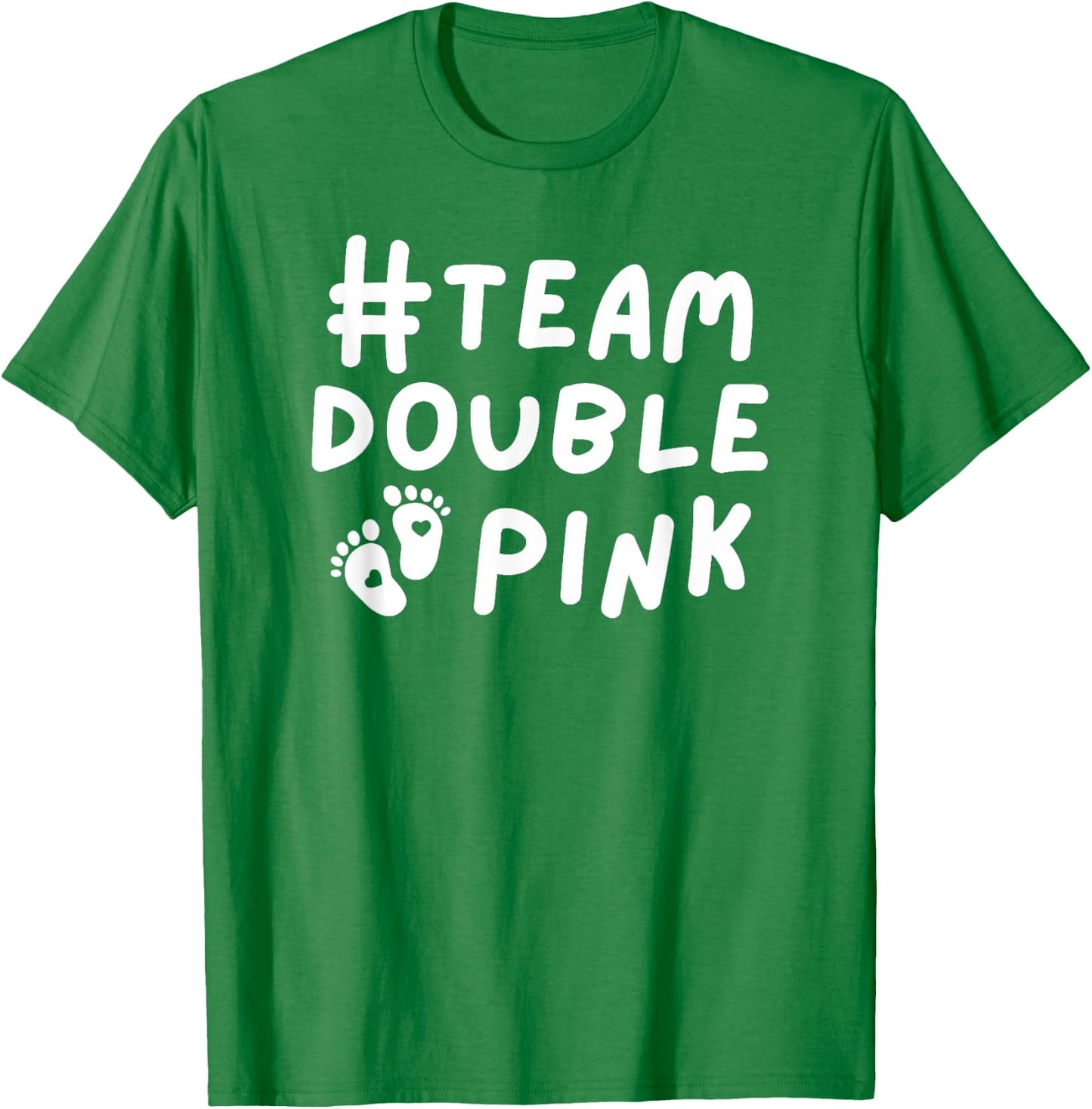 Team Double Pink Twins Pregnancy Gender Reveal Baby Girl T-Shirt - T-Shirt | Irish Green