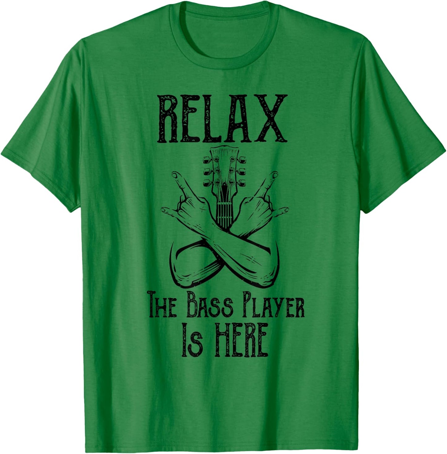 Relax The Bass Player Is Here Gifts Bassist Guitarist Guitar T-Shirt - T-Shirt | Irish Green