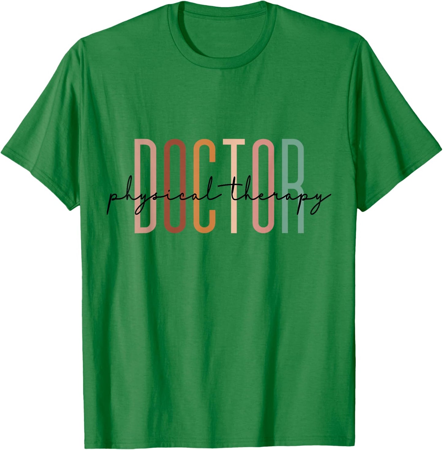 Doctor Of Physical Therapy DPT Student Graduation T-Shirt - T-Shirt | Irish Green
