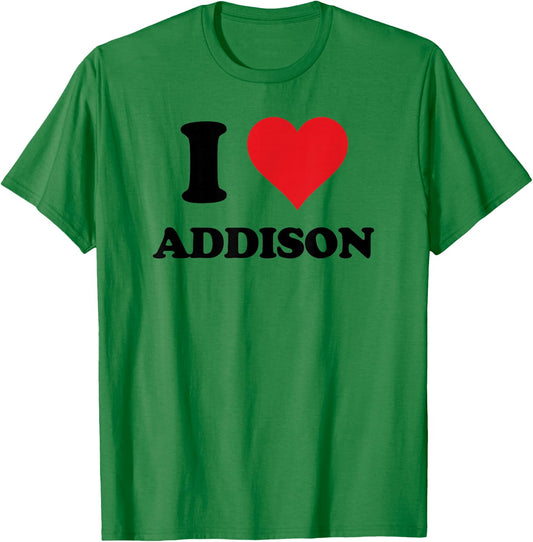 I Heart Addison First Name I Love Personalized Stuff T-Shirt - T-Shirt | Irish Green
