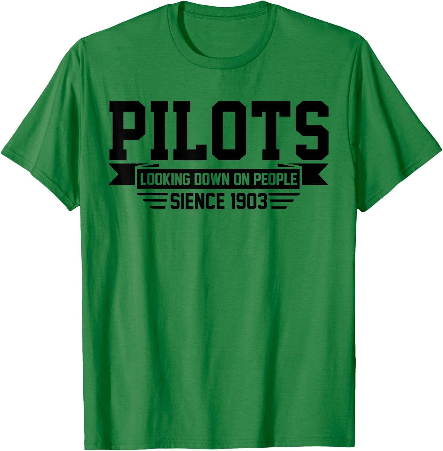 Pilot looking Down on People Since 1903 Funny Pilot Joke T-Shirt - T-Shirt | Irish Green