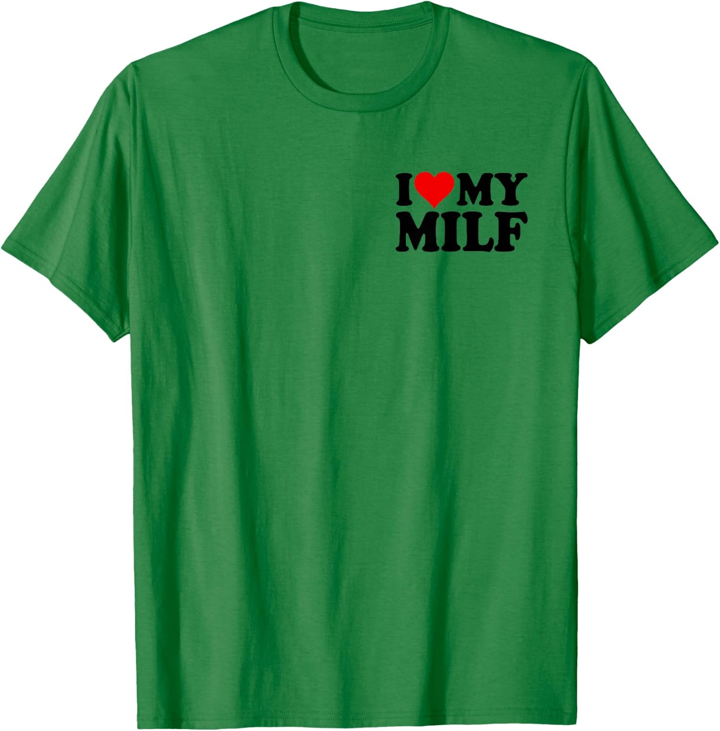 I Love Heart My Milf Wife MOM T-Shirt - T-Shirt | Irish Green