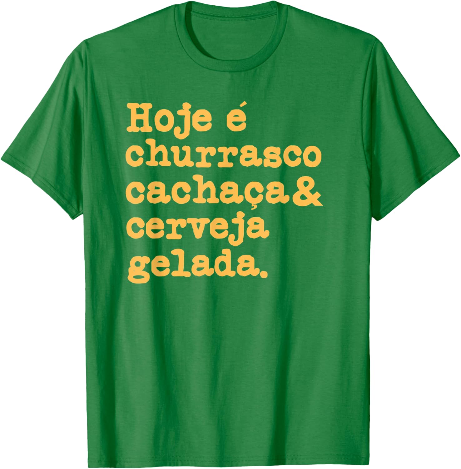 Cachaca Churrasco Cerveja Funny Brazilian Quote Brasil T-Shirt - T-Shirt | Irish Green