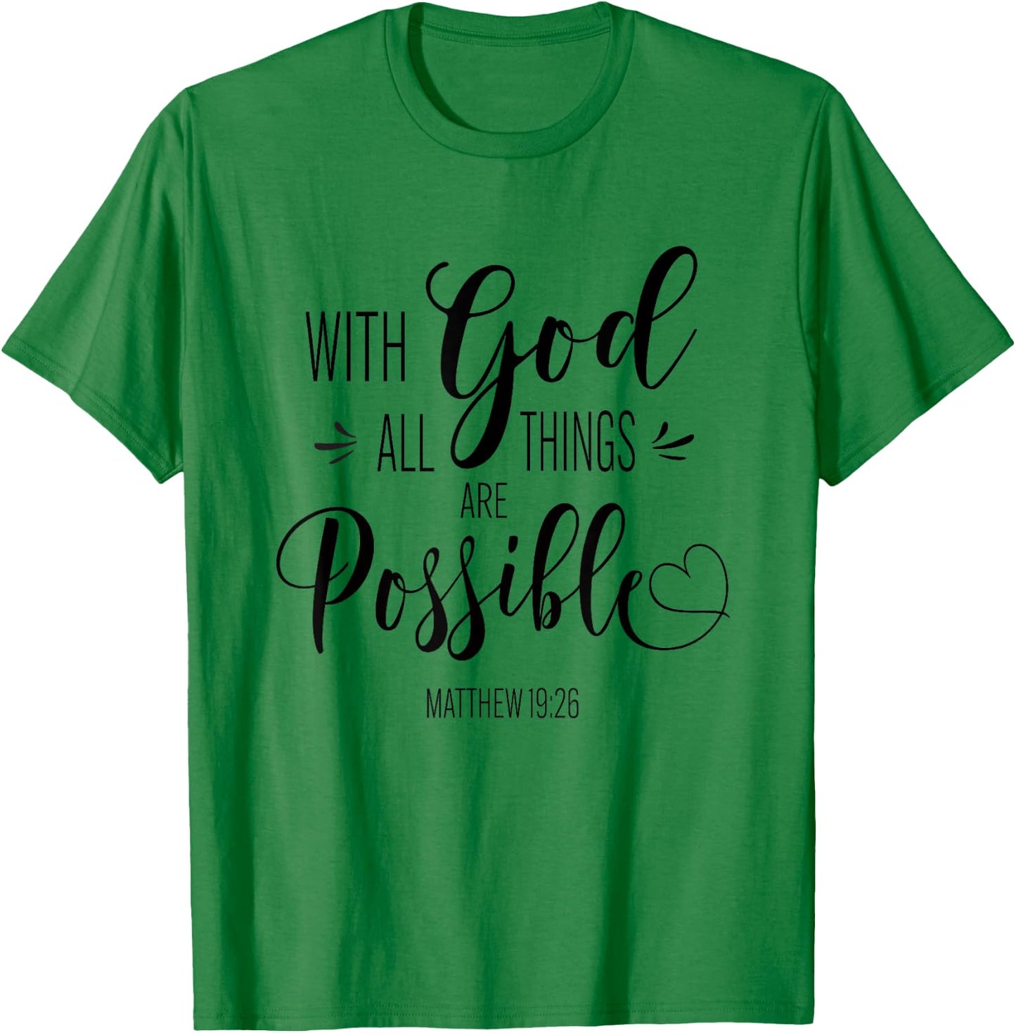 With God All Things Are Possible Bible Verse Faith Women T-Shirt - T-Shirt | Irish Green