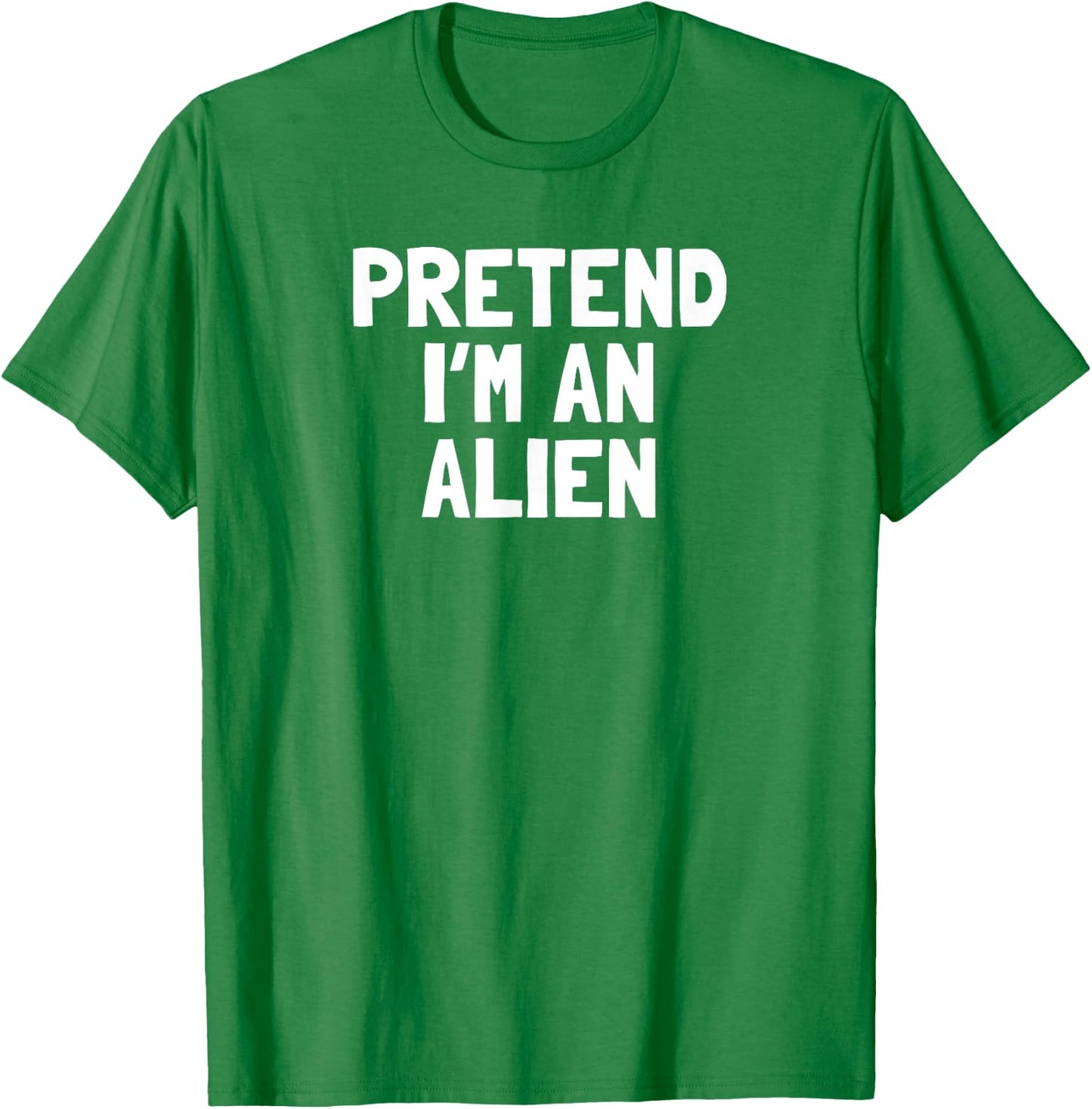 Pretend I'm An Alien Halloween Costume T-Shirt - T-Shirt | Irish Green
