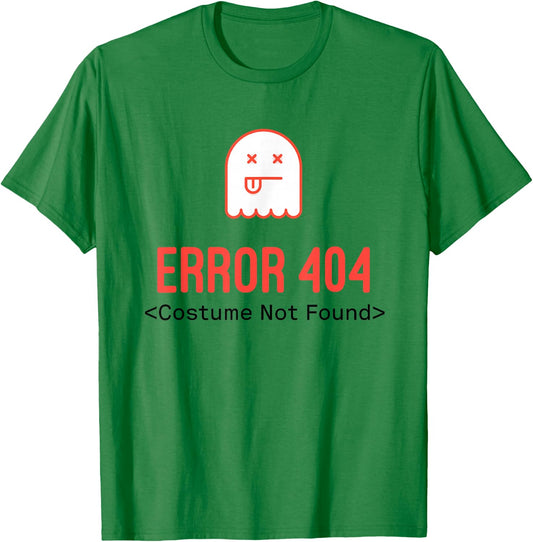 Error 404 Costume Not Found T-Shirt - T-Shirt | Irish Green