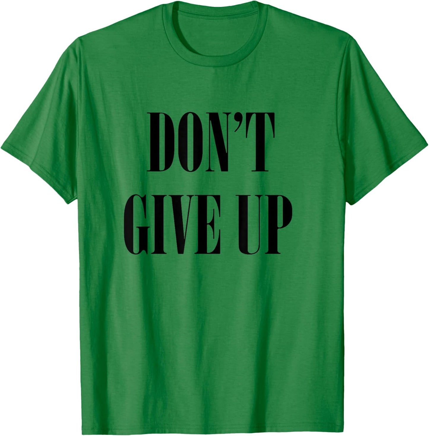 Don't Give Up T-Shirt - T-Shirt | Irish Green