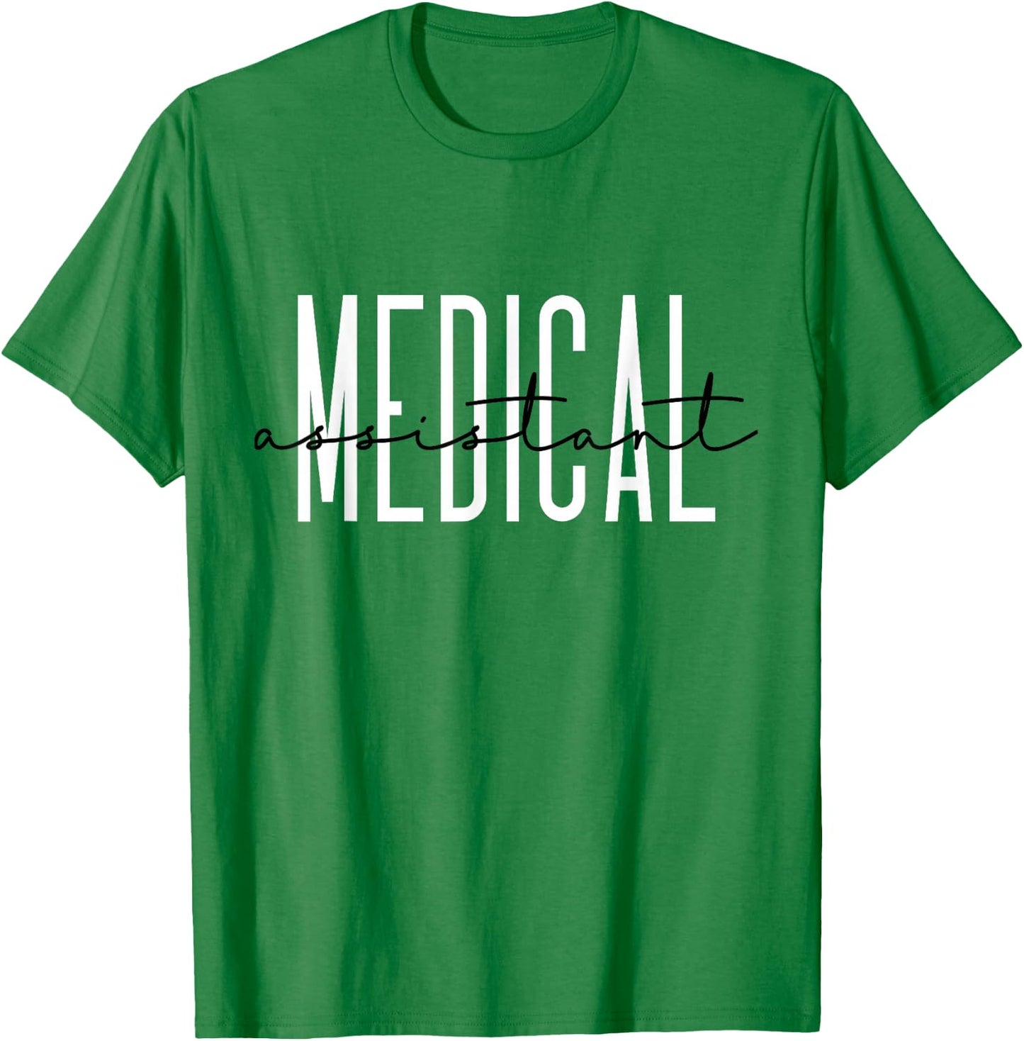 Medical Assistant Nurse Life Doctor Assistant Student T-Shirt - T-Shirt | Irish Green