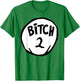 Funny Bitch 2 Matching Group Halloween Costume T-Shirt - T-Shirt | Irish Green