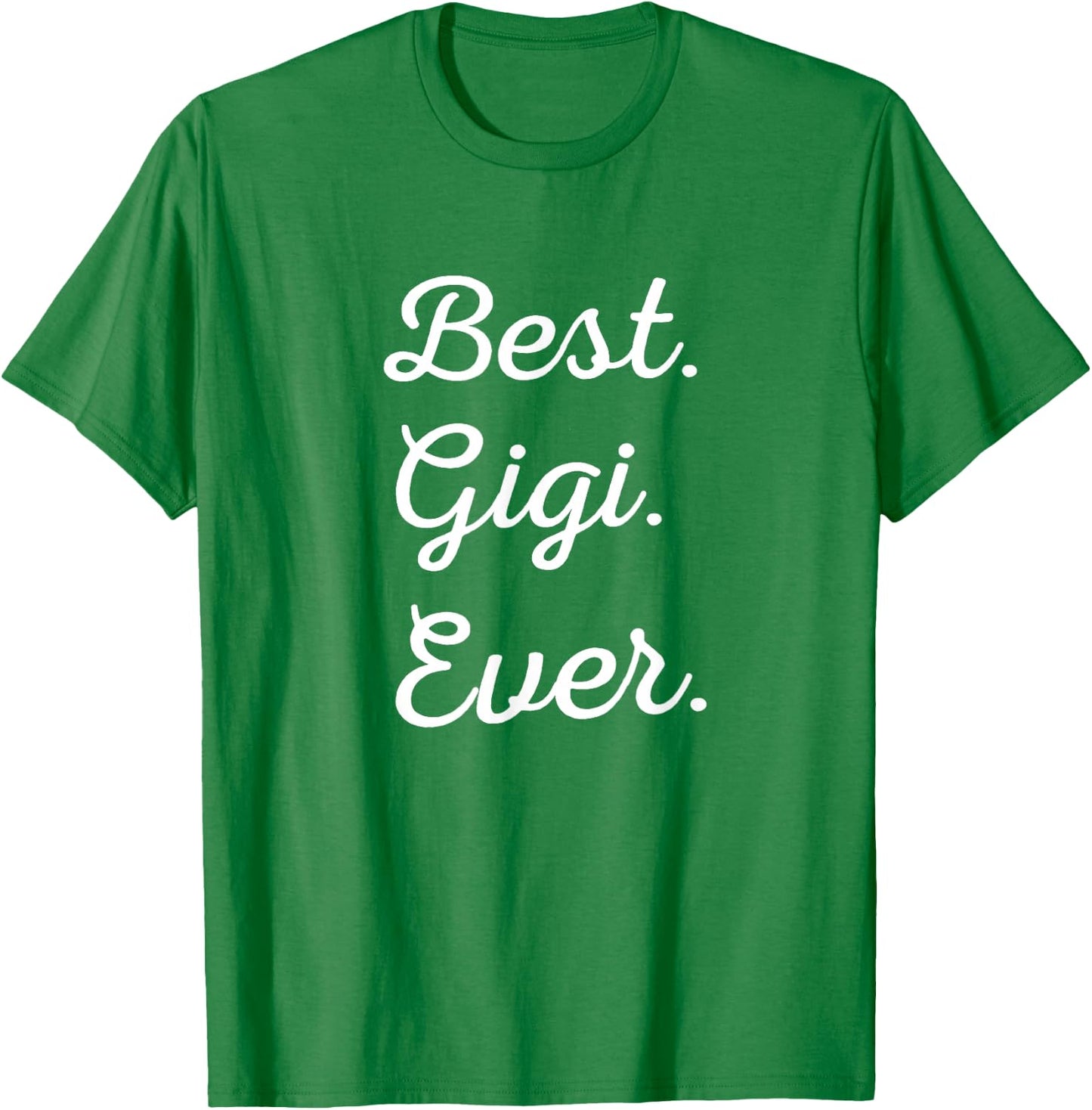 Best Gigi Ever - Family Love Grandma T-Shirt - T-Shirt | Irish Green