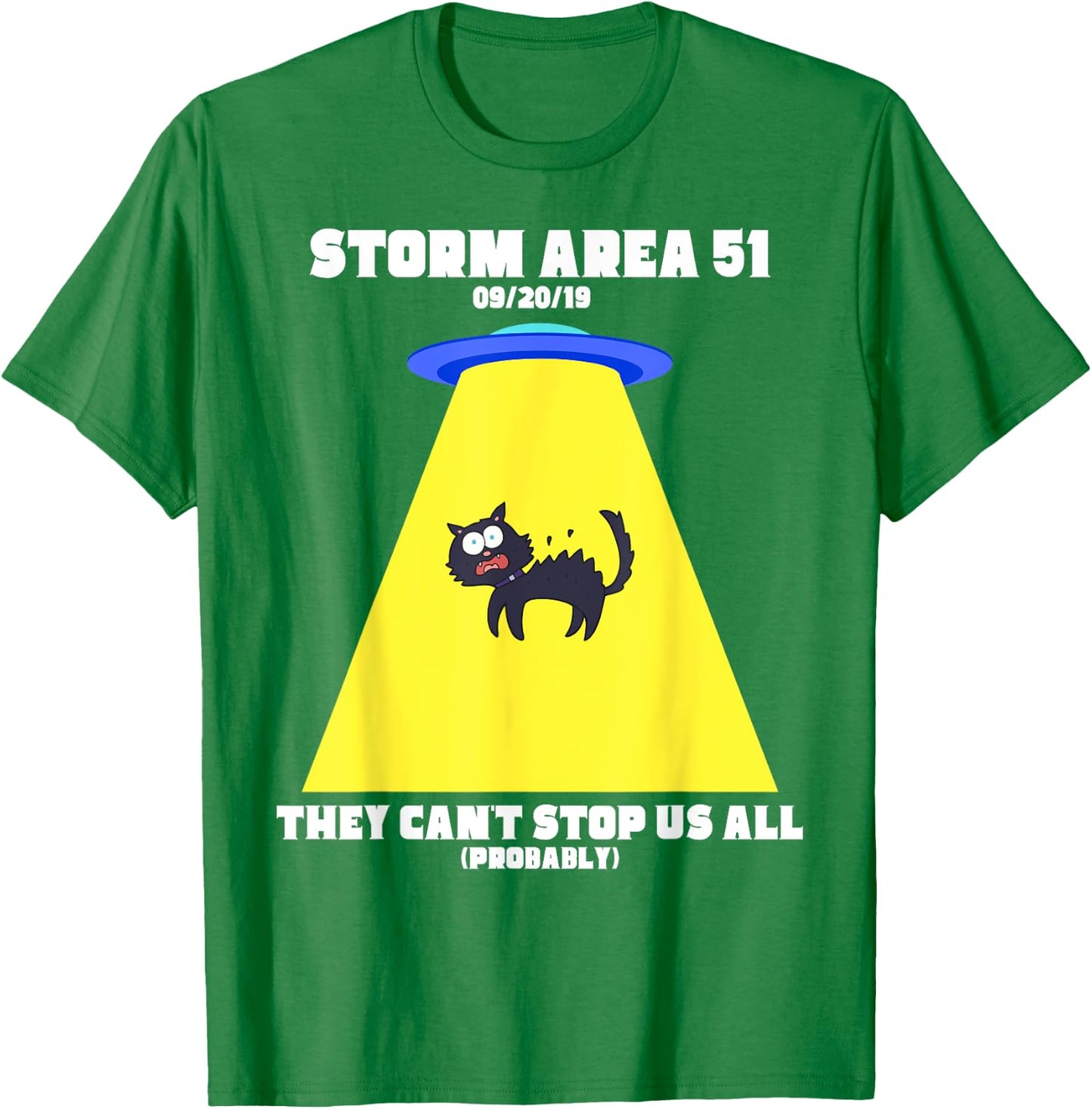 Storm Area 51 They Can't Stop Us All T-Shirt - T-Shirt | Irish Green