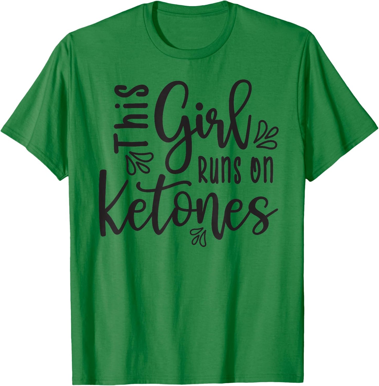 This Girl Runs On Ketones Fitness Keto Funny T-Shirt - T-Shirt | Irish Green