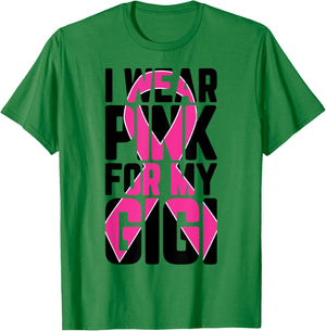 I Wear Pink For My Gigi Breast Cancer Awareness Supporter T-Shirt - T-Shirt | Irish Green