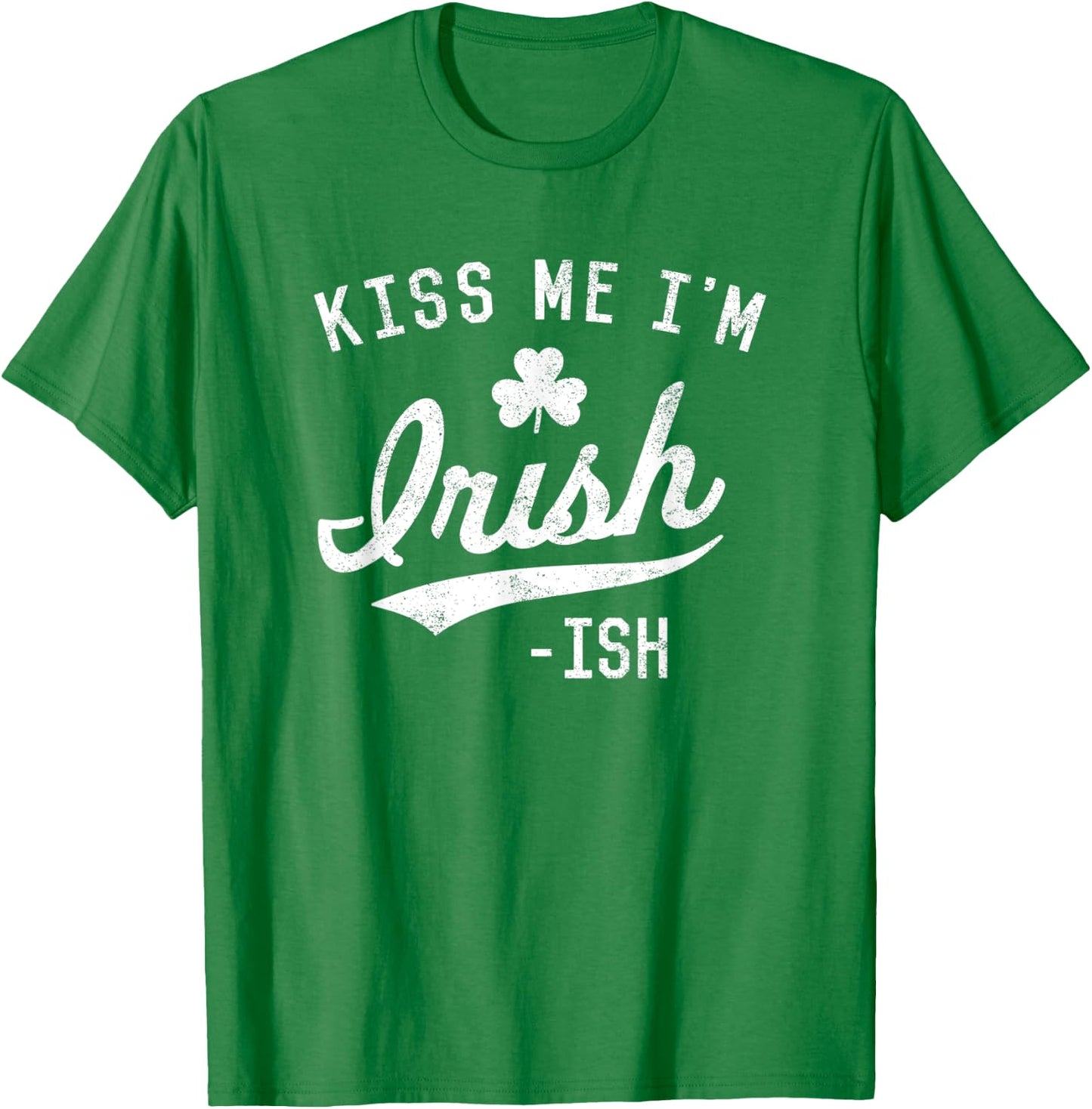 Cute Kiss Me Im Irish Ish Funny St. Patricks Day Shirt Top T-Shirt - T-Shirt | Irish Green
