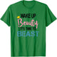 Wake Up Beauty It's Time To Beast Funny Motivational Workout T-Shirt - T-Shirt | Irish Green