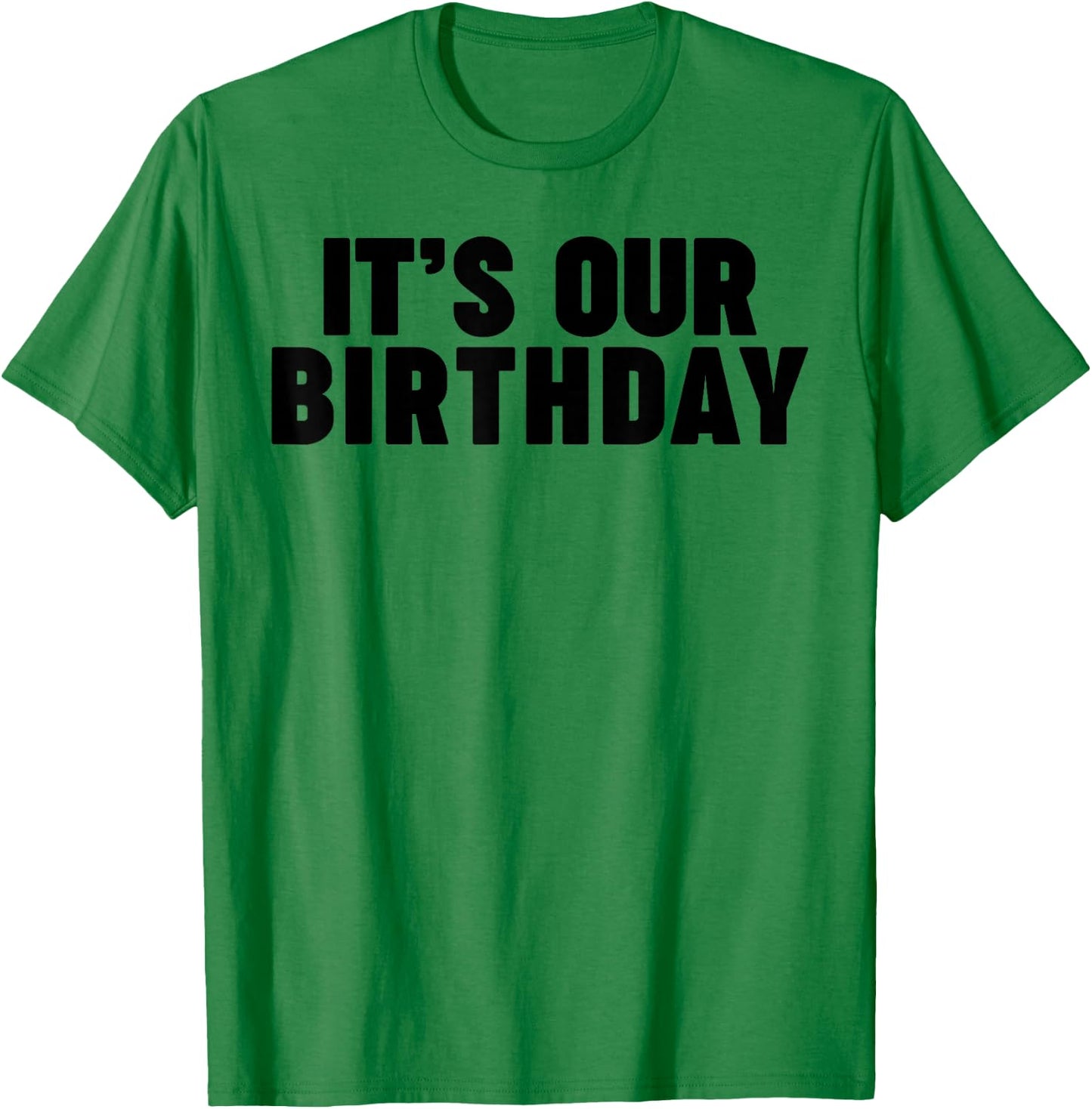 It's our birthday funny twins It's our birthday T-Shirt - T-Shirt | Irish Green