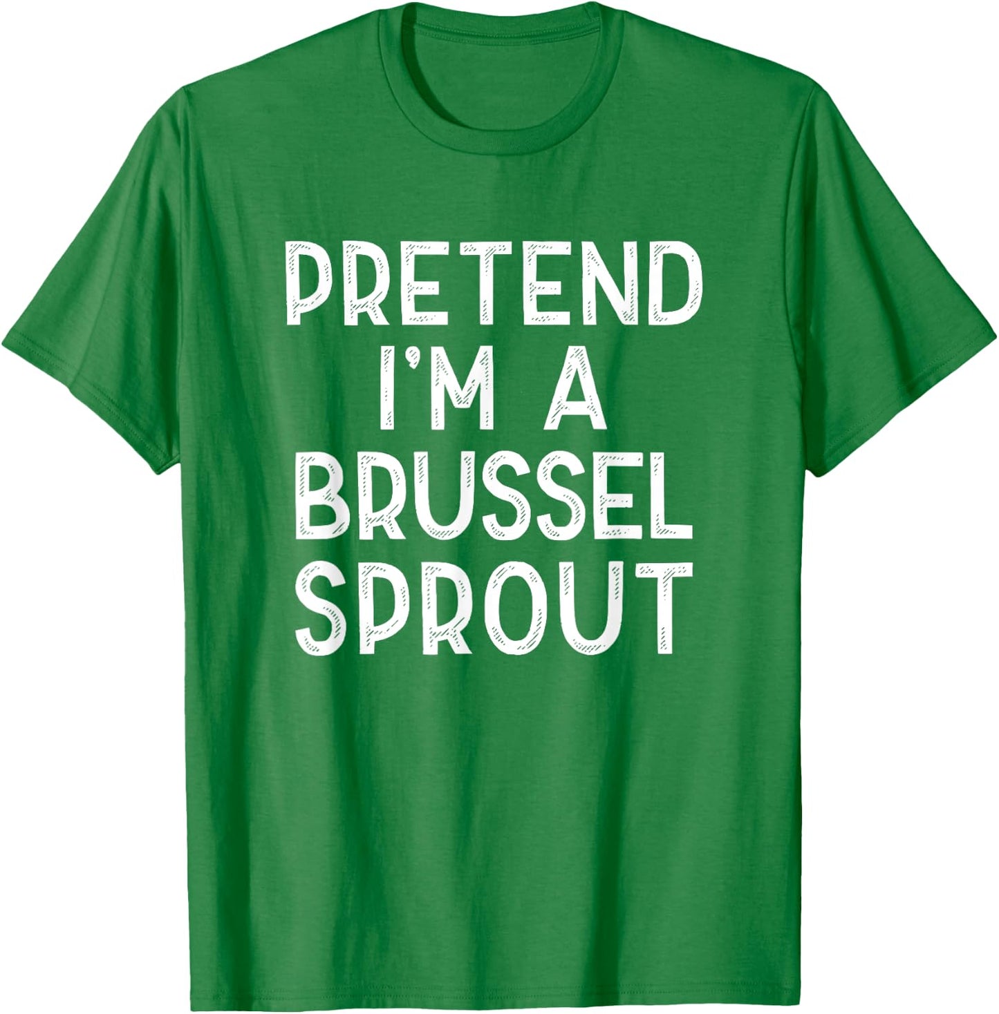 Pretend I'm A Brussel Sprout Last Minute Halloween Costume T-Shirt - T-Shirt | Irish Green