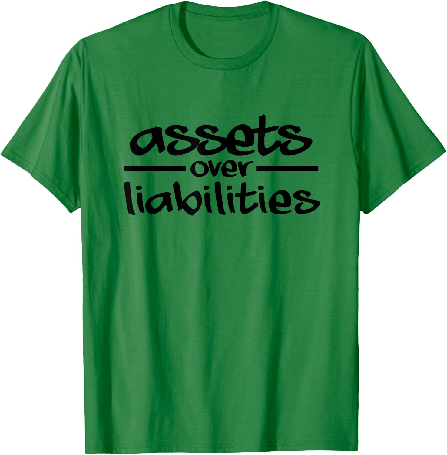 Assets Over Liabilities Accountant T-Shirt - T-Shirt | Irish Green
