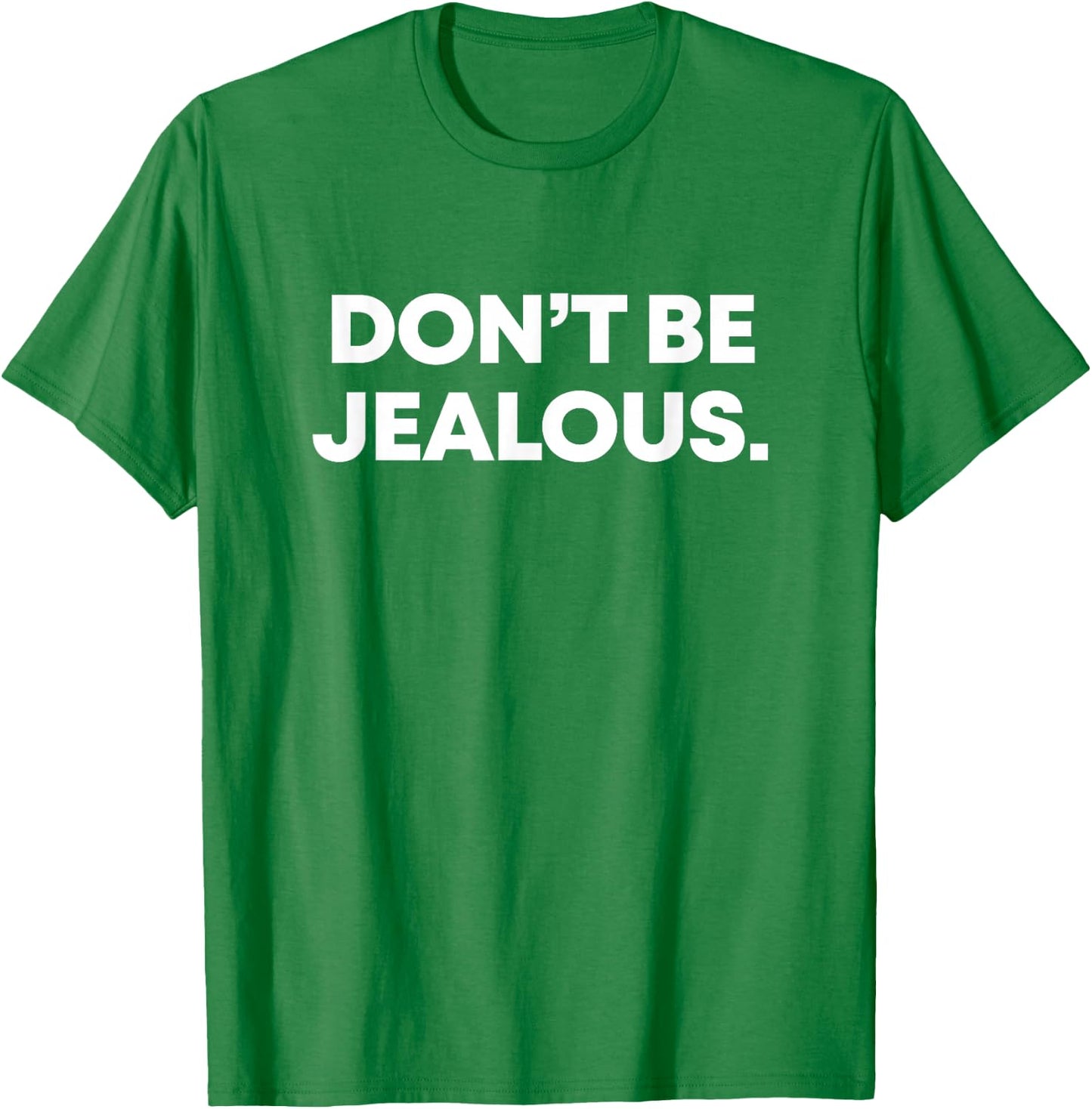 Don't Be Jealous - Y2K 2000's fashion | Cute Pop Culture T-Shirt - T-Shirt | Irish Green