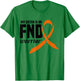 Functional Neurological Disorder My Sister is a FND Warrior T-Shirt - T-Shirt | Irish Green
