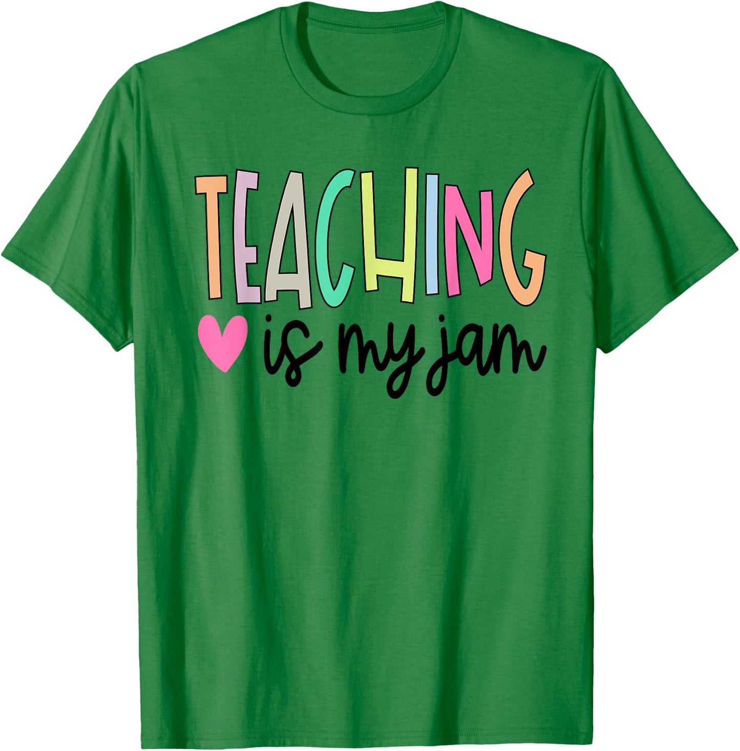 Teaching is My Jam Teacher Cute Teachers Outfit T-Shirt - T-Shirt | Irish Green