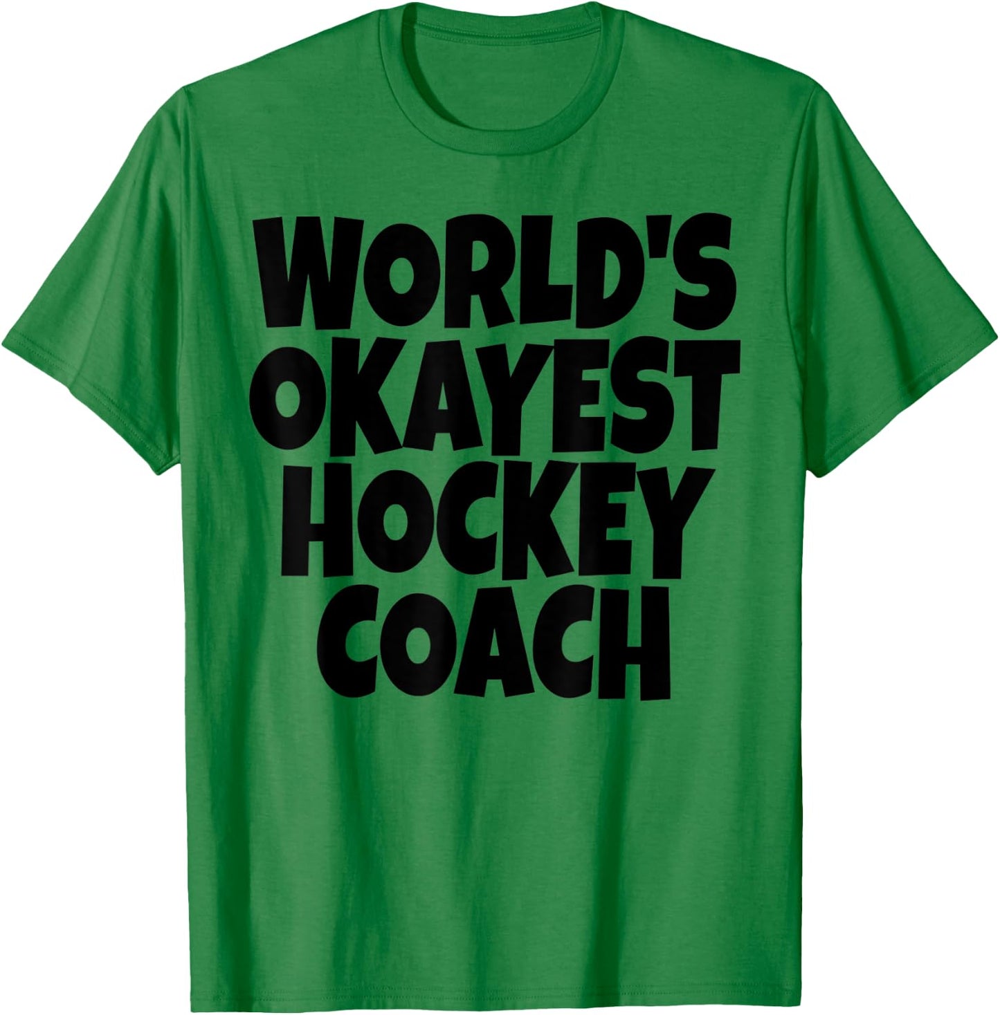 World's Okayest Hockey Coach Lead Mentor Coaching T-Shirt - T-Shirt | Irish Green