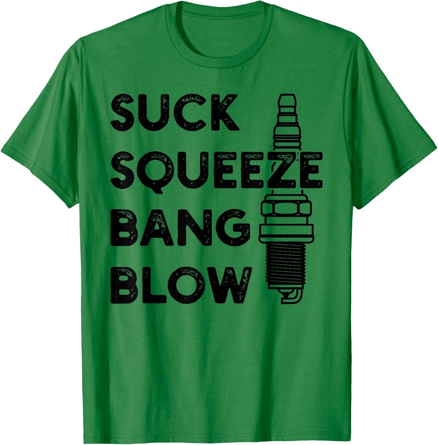 Gasoline engine - Four stroke cycle - Suck Squeeze Bang Blow T-Shirt - T-Shirt | Irish Green