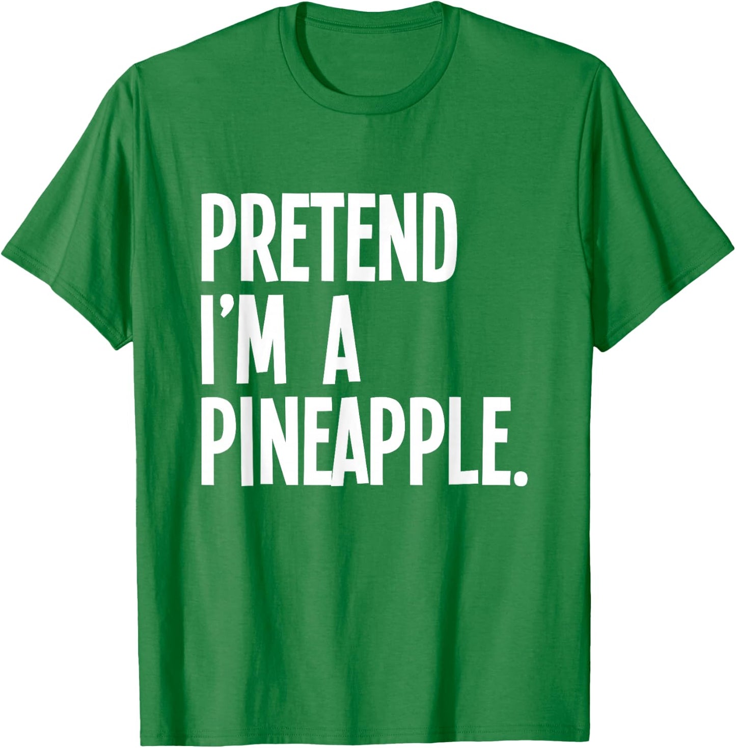 Pretend I'm A Pineapple Funny Halloween Party Costume T-Shirt - T-Shirt | Irish Green