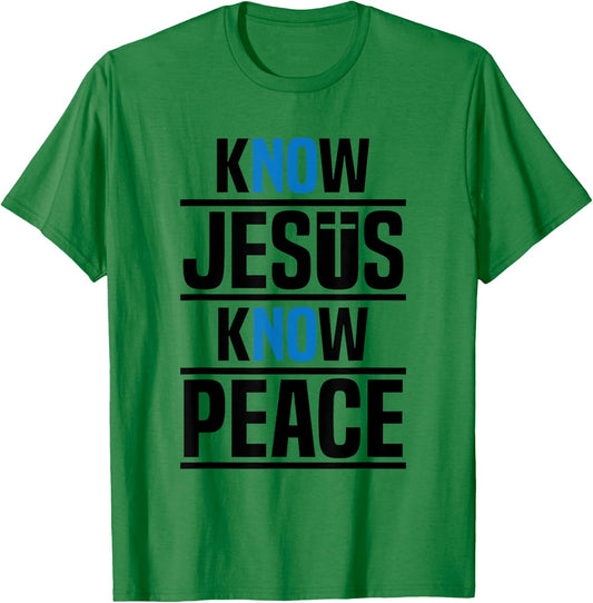 Know Jesus Know Peace Christian Pray Jesus Christ Faith T-Shirt - T-Shirt | Irish Green