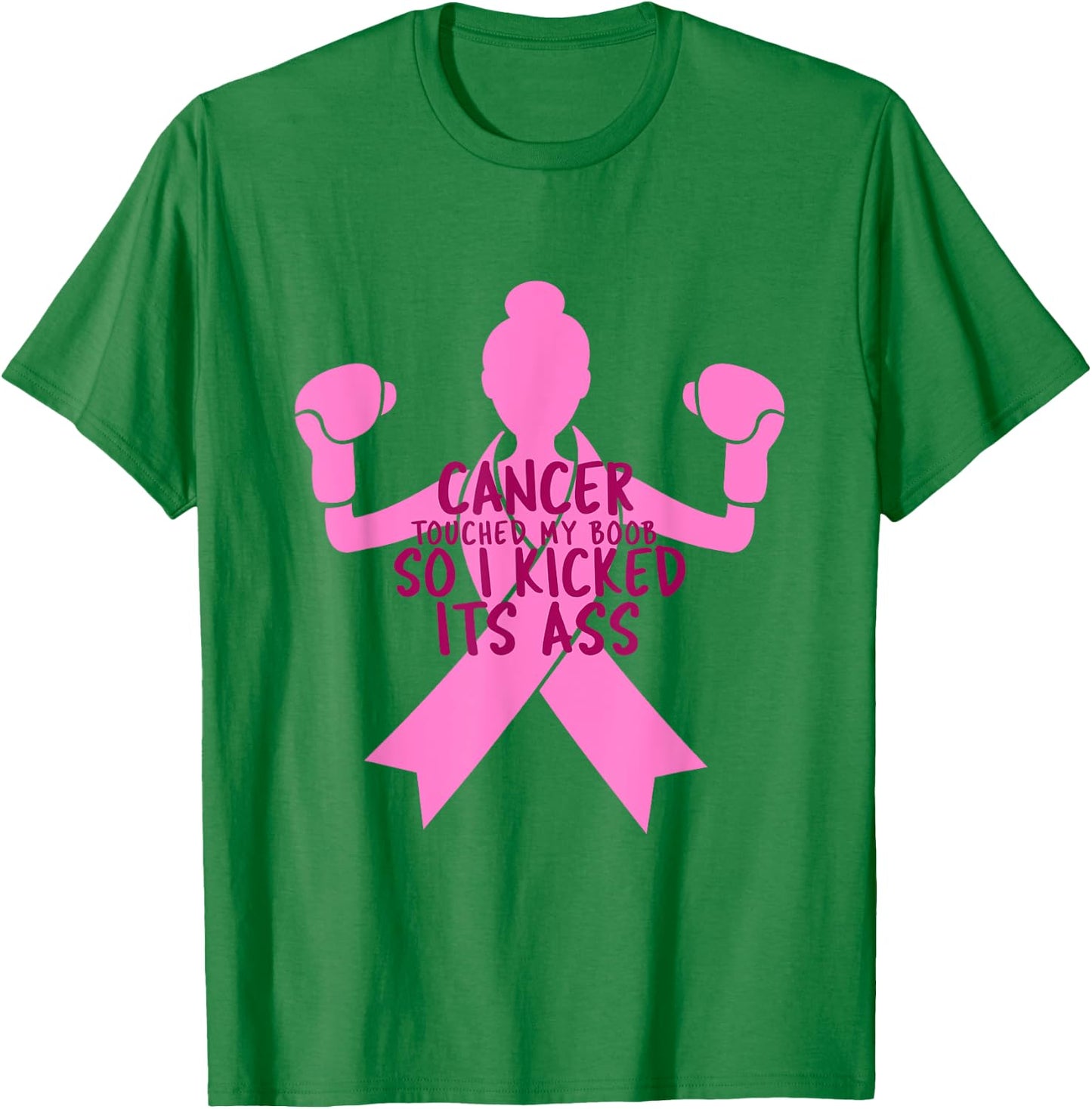 Cancer Touched My Boob So I Kicked Its Ass T-Shirt - T-Shirt | Irish Green