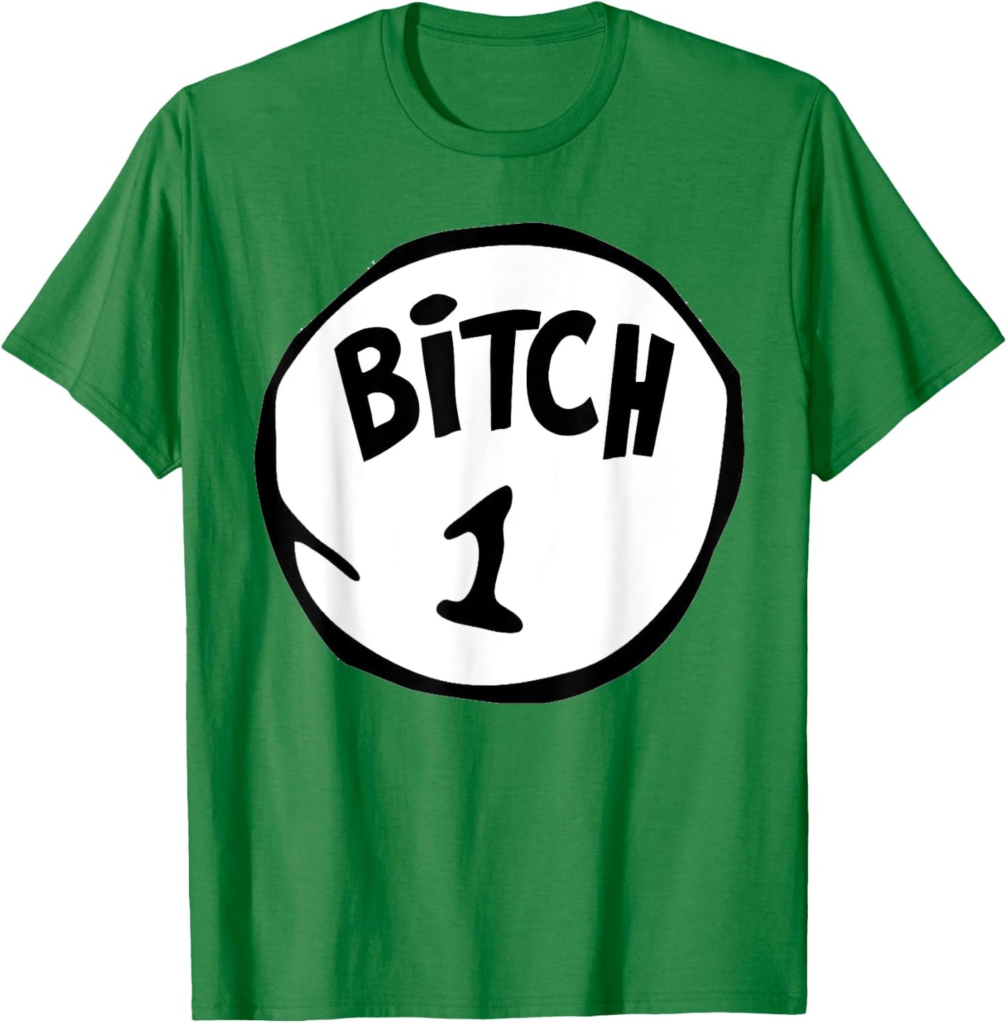 Funny Bitch 1 Matching Group Halloween Costume T-Shirt - T-Shirt | Irish Green
