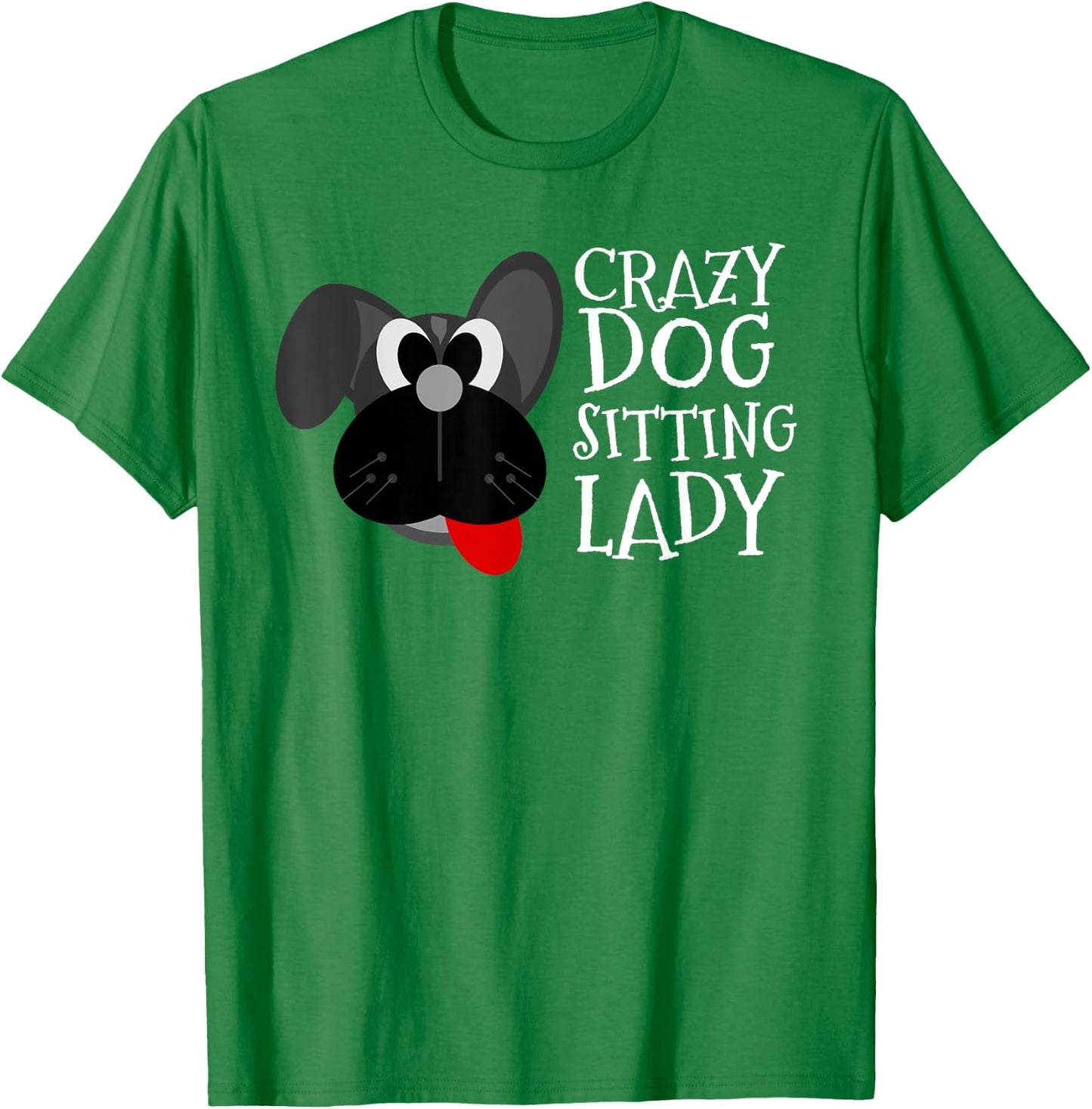 Dog Sitter Crazy Dog Sitting Lady Walker Babysitter Gift T-Shirt - T-Shirt | Irish Green
