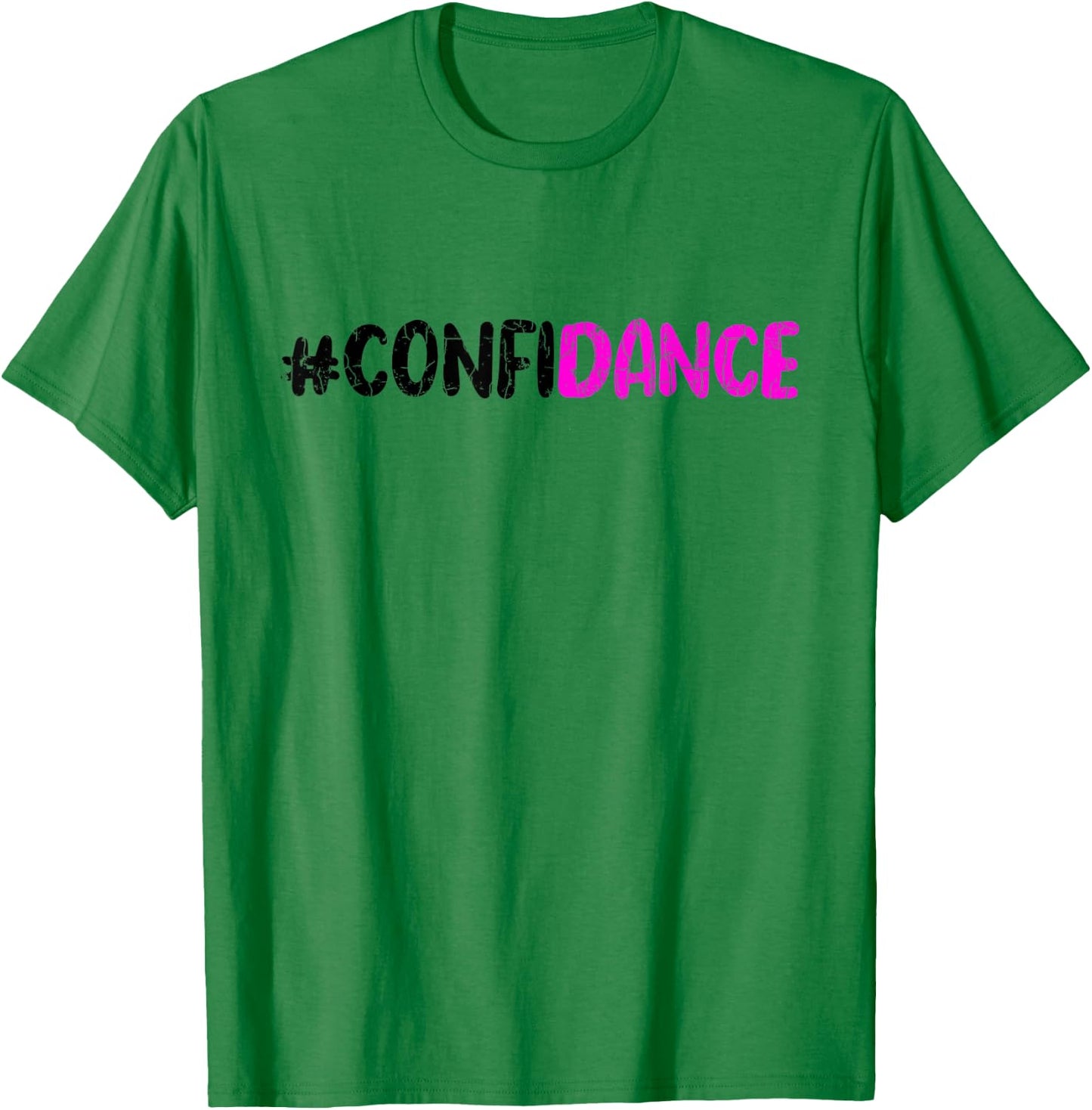 Confidance Funny Dancer Dancing Dance Lover Graphic T-Shirt - T-Shirt | Irish Green