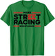 Make Street Racing Great Again T-Shirt - T-Shirt | Irish Green