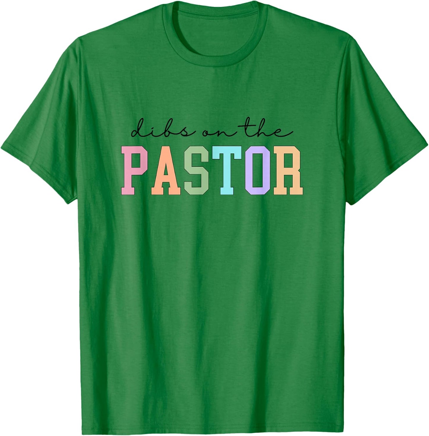 Dibs On The Pastor Christian Church Pastors Wife T-Shirt - T-Shirt | Irish Green